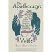 The Apothecary's Wife: The Hidden History of Medicine and How It Became a Commodity