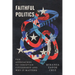 Faithful Politics: Ten Approaches to Christian Citizenship and Why It Matters