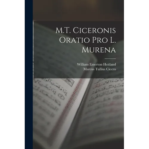M.T. Ciceronis Oratio Pro L. Murena