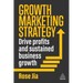 Growth Marketing Strategy: Drive Profits and Sustained Business Growth