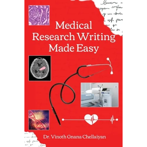 Medical Research Writing Made Easy - A stepwise guide for research writing