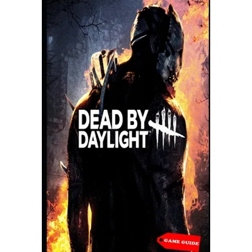 Dead by Daylight Complete guide & tips