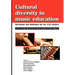 Cultural Diversity in Music Education: Directions and Challenges for the 21st Century