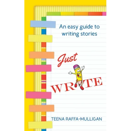 Just Write: An easy guide to story writing