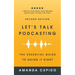 Let's Talk Podcasting: The Essential Guide to Doing it Right