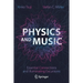 Physics and Music: Essential Connections and Illuminating Excursions