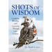 Shots of Wisdom: Laughing, Wincing, and Learning Through Life's Lessons