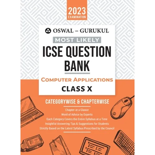 Oswal - Gurukul Computer Applications Most Likely Question Bank: ICSE Class 10 For 2023 Exam