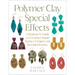 Polymer Clay Special Effects: A Beginner's Guide to Creating Unique Surface Designs and Beautiful Jewelry