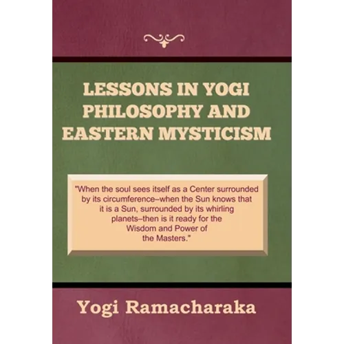 Lessons in Yogi Philosophy and Eastern Mysticism