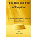 The Rise and Fall of Empires: A Journey Through the Course of Human History