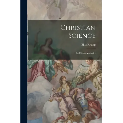 Christian Science: Its Divine Authority