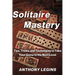 Solitaire Mastery: Tips, Tricks, and Techniques to Take Your Game to the Next Level