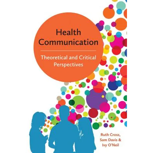 Health Communication: Theoretical and Critical Perspectives