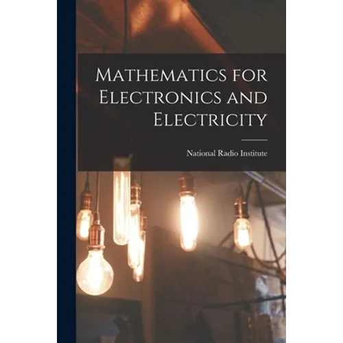 Mathematics for Electronics and Electricity