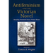 Antifeminism and the Victorian Novel: Rereading Nineteenth-Century Women Writers