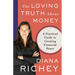 The Loving Truth About Money: A Practical Guide to Creating Financial Peace