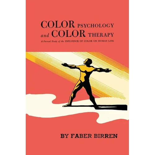 Color Psychology and Color Therapy: A Factual Study of the Influence of Color on Human Life