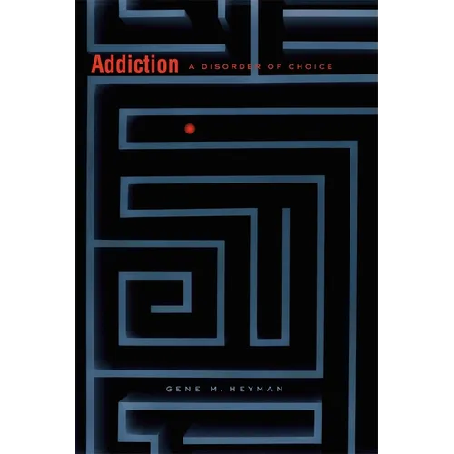 Addiction: A Disorder of Choice