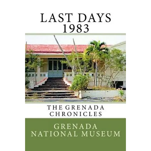 Last days 1983: The Grenada Chronicles