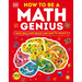 How to Be a Math Genius: Your Brilliant Brain and How to Train It