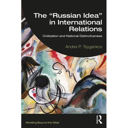 The "Russian Idea" in International Relations: Civilization and National Distinctiveness