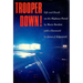 Trooper Down!: Life and Death on the Highway Patrol