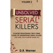 Unsolved Serial Killers: 10 More Frightening True Crime Cases of Unidentified Serial Killers (The Ones You've Never Heard of) Volume 2