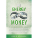 The Energy of Money: How to Understand and Quantum Leap Your Relationship with Money Using Metaphysical Insights