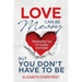 Love Can Be Messy But You Don't Have To Be