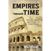 Empires through Time: The Rise, Reign and Decline of Global Powers