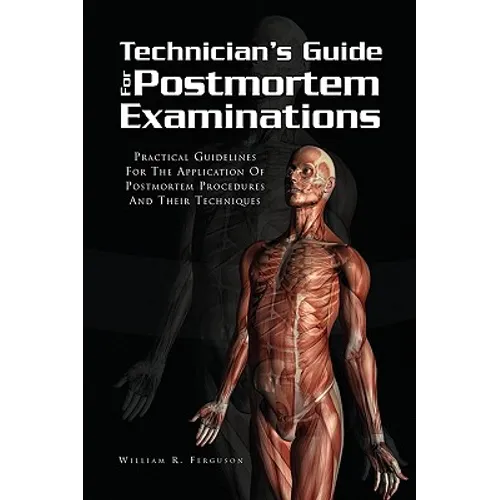 Techinician's Guide for Postmortem Examinations