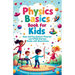 Physics Basics Book for Kids: Fun Science Theories and STEM Starter Experiments with Illustrations