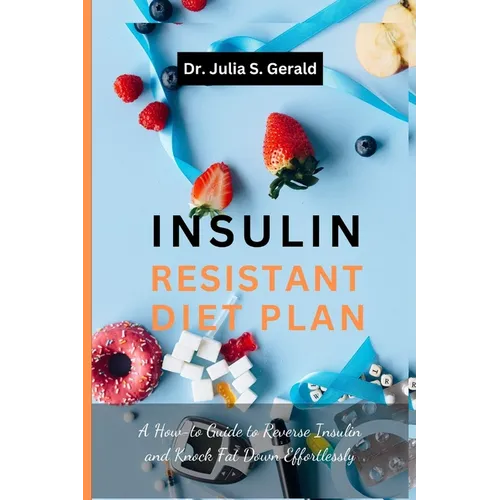 Insulin Resistant Diet: Rebuild Your Health, Mind and Healing