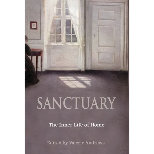 Sanctuary: The Inner Life of Home
