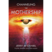 Channeling the Mothership: Messages from the Universe