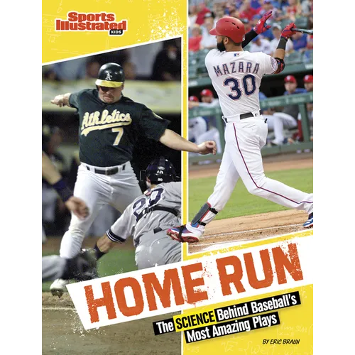 Home Run: The Science Behind Baseball's Most Amazing Plays
