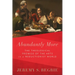 Abundantly More: The Theological Promise of the Arts in a Reductionist World