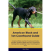 American Black and Tan Coonhound Guide American Black and Tan Coonhound Guide Includes: American Black and Tan Coonhound Training, Diet, Socializing,