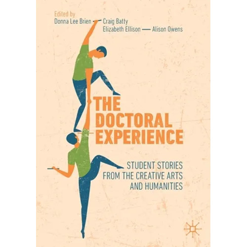 The Doctoral Experience: Student Stories from the Creative Arts and Humanities