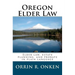 Oregon Elder Law: Elder law, estate planning, and probate in plain language