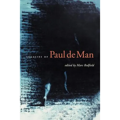 Legacies of Paul de Man