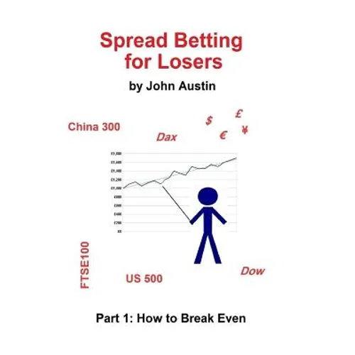 Spread Betting for Losers: Part 1: How to break even