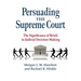 Persuading the Supreme Court: The Significance of Briefs in Judicial Decision-Making