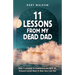 11 Lessons from My Dead Dad: How I Learned to Communicate with My Passed Loved Ones & How You Can Too