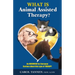 What Is Animal Assisted Therapy?: An Overview for Everyone Curious about this type of Therapy