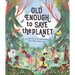 Old Enough to Save the Planet: A Board Book