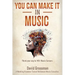 You Can Make It In Music: Think Your Way To 140+ Music Careers