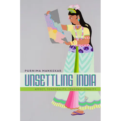 Unsettling India: Affect, Temporality, Transnationality