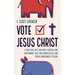 Vote Jesus Christ